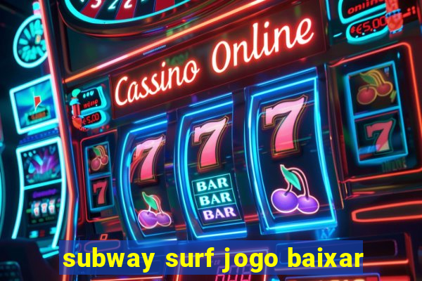 subway surf jogo baixar